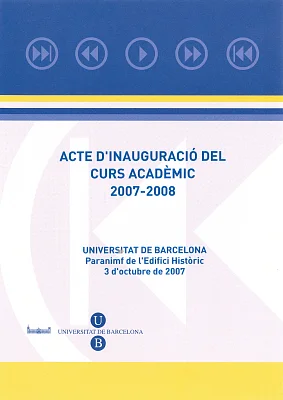 DVD Acte d’inauguració del curs acadèmic 2007-2008 (Paranimf de l’Edifici Històric 3 d’octubre del 2007)