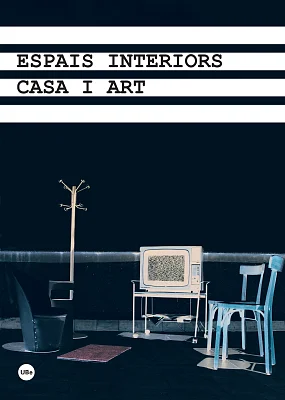 Espais interiors: casa i art (S. XVIII-XXI) Jornades Internacionals Espais interiors: casa i art (S. XVIII-XXI) Jornades Internacionals