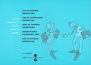 Guia de Conversa Universitària. Aranés Castellano Euskara Galego Català Guia de Conversa Universitària. Aranés Castellano Euskara Galego Català