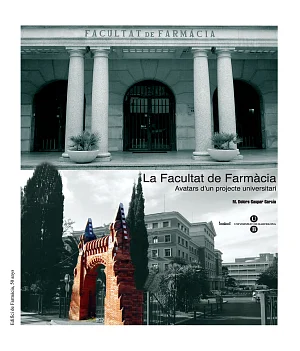 La Facultat de Farmàcia: avatars d’un projecte universitari La Facultat de Farmàcia: avatars d’un projecte universitari