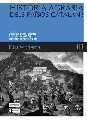 Història agrària dels Països Catalans (Volum 3) Edat Moderna Història agrària dels Països Catalans (Volum 3) Edat Moderna