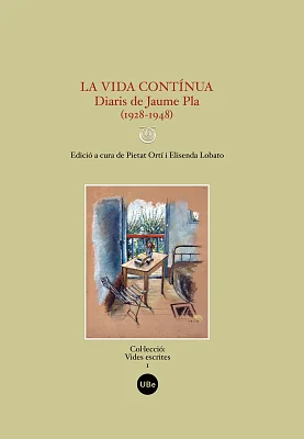 Vida contínua, La. Diaris de Jaume Pla (1928-1948) Vida contínua, La. Diaris de Jaume Pla (1928-1948)