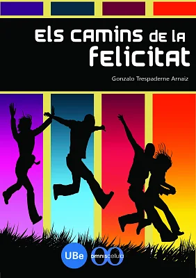 Camins de la felicitat, Els Camins de la felicitat, Els