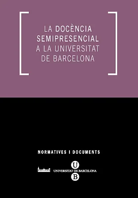 Docència semipresencial a la Universitat de Barcelona, La Docència semipresencial a la Universitat de Barcelona, La