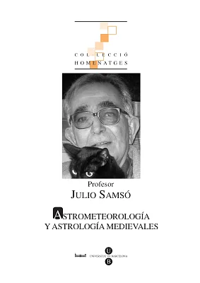 Profesor Julio Samsó. Astrometeorología y astrología medievales Profesor Julio Samsó. Astrometeorología y astrología medievales