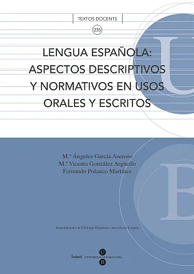 Lengua española: aspectos descriptivos y normativos en usos orales y escritos Lengua española: aspectos descriptivos y normativos en usos orales y escritos