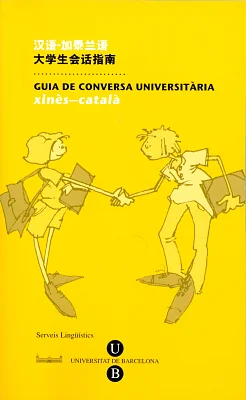 Guia de Conversa Universitària. Xinès-Català Guia de Conversa Universitària. Xinès-Català