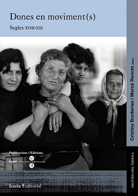 Dones en moviment (s): Segles XVIII-XXI Dones en moviment (s): Segles XVIII-XXI
