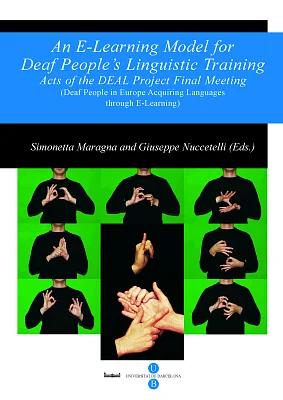 An E-Learning Model for Deaf People’s Linguistic Training: Acts of the Deal project final Meeting An E-Learning Model for Deaf People’s Linguistic Training: Acts of the Deal project final Meeting