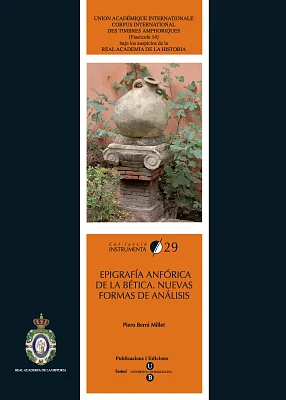 Epigrafía anfórica de la Bética. Nuevas formas de análisis Epigrafía anfórica de la Bética. Nuevas formas de análisis