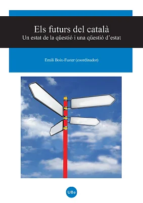 Futurs del català, Els. Un estat de la qüestió i una qüestió d’estat Futurs del català, Els. Un estat de la qüestió i una qüestió d’estat