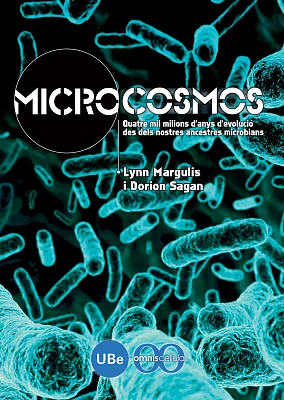 Microcosmos. Quatre mil milions d’anys d’evolució des dels nostres ancestres microbians Microcosmos. Quatre mil milions d’anys d’evolució des dels nostres ancestres microbians