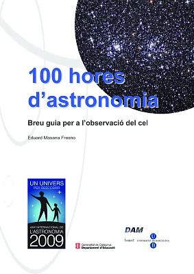 100 hores d’astronomia: breu guia per a l’observació del cel 100 hores d’astronomia: breu guia per a l’observació del cel