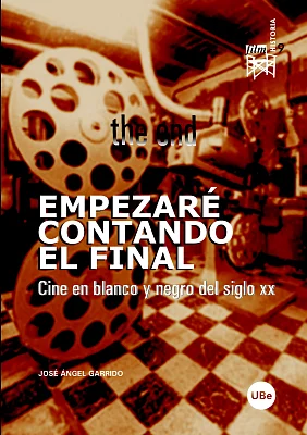 Empezaré contando el final. Cine en blanco y negro del siglo XX (eBook) Empezaré contando el final. Cine en blanco y negro del siglo XX (eBook)