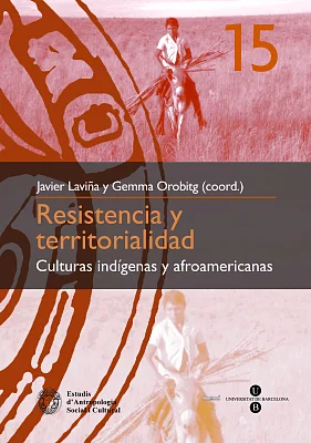 Resistencia y territorialidad: culturas indígenas y afroamericanas Resistencia y territorialidad: culturas indígenas y afroamericanas