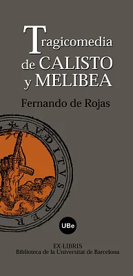 Tragicomedia de Calisto y Melibea Tragicomedia de Calisto y Melibea