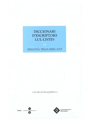 Diccionari d’escriptors lul·listes Diccionari d’escriptors lul·listes