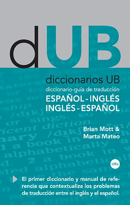 Diccionario-guía de traducción: Español-Inglés, Inglés-Español Diccionario-guía de traducción: Español-Inglés, Inglés-Español