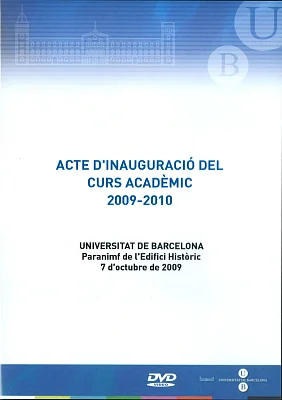 DVD Acte d’inauguració del curs acadèmic 2009-2010 (Paranimf de l’Edifici Històric 7 d’octubre del 2009) DVD Acte d’inauguració del curs acadèmic 2009-2010 (Paranimf de l’Edifici Històric 7 d’octubre del 2009)