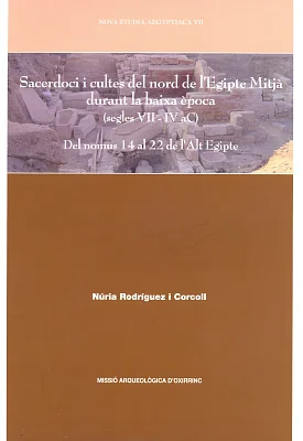 Sacerdoci i cultes del nord de l’Egipte Mitjà durant la baixa època (segles VII-IV aC) Sacerdoci i cultes del nord de l’Egipte Mitjà durant la baixa època (segles VII-IV aC)