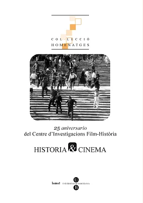 Historia & Cinema: 25 aniversario del Centre d’Investigacions Film-Història Historia & Cinema: 25 aniversario del Centre d’Investigacions Film-Història