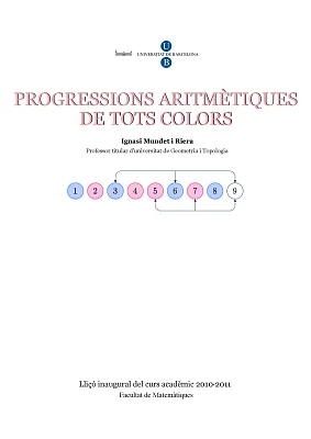 Progressions aritmètiques de tots colors: Lliçó inaugural del curs acadèmic 2010-11. Facultat de Matemàtiques.
