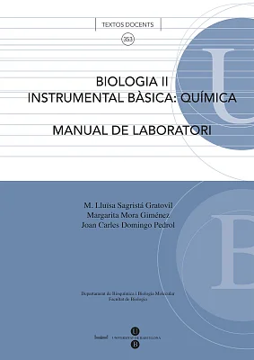 Biologia II. Instrumental bàsica: Química (Manual de Laboratori) (2a edició) Biologia II. Instrumental bàsica: Química (Manual de Laboratori) (2a edició)