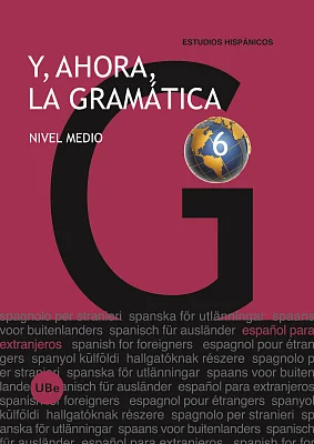 Y, ahora, la gramática 6. Nivel medio Y, ahora, la gramática 6. Nivel medio