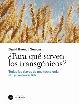 ¿Para qué sirven los transgénicos? ¿Para qué sirven los transgénicos?