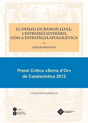 Diàleg en Ramon Llull: l’expressió literària com a estratègia apologètica, El Diàleg en Ramon Llull: l’expressió literària com a estratègia apologètica, El