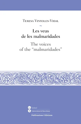 Veus de les malmaridades, Les / The voices of the “malmaridades” Veus de les malmaridades, Les / The voices of the “malmaridades”
