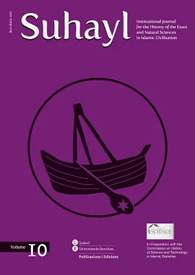 Suhayl, vol. 10. Barcelona 2011 Journal for the History of the Exact and Natural Sciences in Islamic Civilisation Suhayl, vol. 10. Barcelona 2011 Journal for the History of the Exact and Natural Sciences in Islamic Civilisation