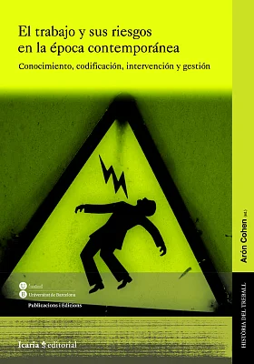 Trabajo y sus riesgos en la época contemporánea, El Trabajo y sus riesgos en la época contemporánea, El