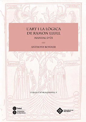 Art i la lògica de Ramon Llull, L’. Manual d’ús Art i la lògica de Ramon Llull, L’. Manual d’ús