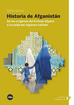 Historia de Afganistán. De los orígenes del Estado afgano a la caída del régimen talibán (eBook) Historia de Afganistán. De los orígenes del Estado afgano a la caída del régimen talibán (eBook)