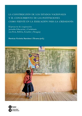 Construcción de los estados nacionales y el conocimiento de las instituciones como fuente en la educación para la ciudadanía, La Construcción de los estados nacionales y el conocimiento de las instituciones como fuente en la educación para la ciudadanía, La
