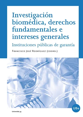 Investigación biomédica, derechos fundamentales e intereses generales Investigación biomédica, derechos fundamentales e intereses generales