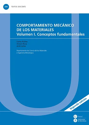 Comportamiento mecánico de los materiales. Volumen I: Conceptos fundamentales Comportamiento mecánico de los materiales. Volumen I: Conceptos fundamentales