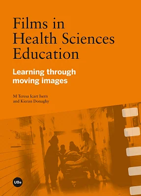 Films in Health Sciences Education. Learning through moving images (eBook) Films in Health Sciences Education. Learning through moving images (eBook)