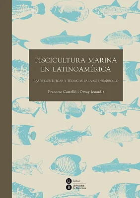 Piscicultura marina en Latinoamérica. Bases científicas y técnicas para su desarrollo (eBook) Piscicultura marina en Latinoamérica. Bases científicas y técnicas para su desarrollo (eBook)