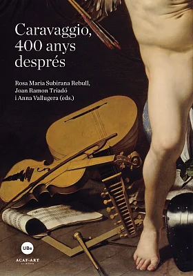 Caravaggio, 400 anys després Caravaggio, 400 anys després