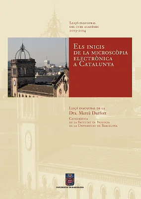Inicis de la microscòpia electrònica a Catalunya, Els. Lliçó inaugural del curs acadèmic 2013-2014 Inicis de la microscòpia electrònica a Catalunya, Els. Lliçó inaugural del curs acadèmic 2013-2014