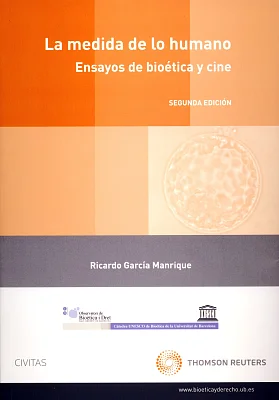 La medida de lo humano. Ensayos de bioética y cine La medida de lo humano. Ensayos de bioética y cine