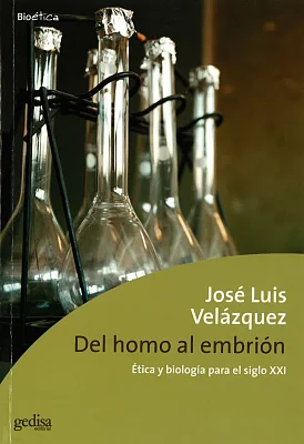 Del homo al embrion. Ética y biología para el siglo XXI Del homo al embrion. Ética y biología para el siglo XXI
