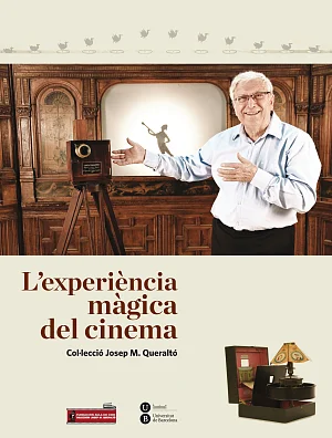 Experiència màgica del cinema, L’. Col·lecció Josep Queraltó Experiència màgica del cinema, L’. Col·lecció Josep Queraltó