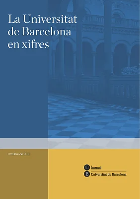 Universitat de Barcelona en xifres, La (2013) Universitat de Barcelona en xifres, La (2013)