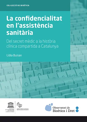 Confidencialitat en l’assistència sanitària, La. Del secret mèdic a la història clínica compartida a Catalunya (eBook) Confidencialitat en l’assistència sanitària, La. Del secret mèdic a la història clínica compartida a Catalunya (eBook)