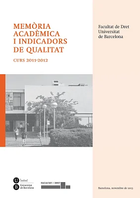 Memòria acadèmica i indicadors de qualitat. Curs 2011-2012. Facultat de Dret (eBook)