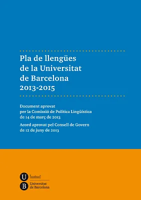 Pla de llengües de la Universitat de Barcelona 2013-2015 (eBook) Pla de llengües de la Universitat de Barcelona 2013-2015 (eBook)
