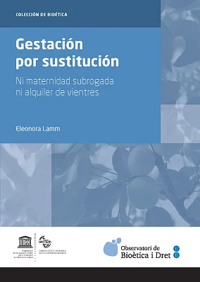 Gestación por sustitución. Ni maternidad subrogada ni alquiler de vientres Gestación por sustitución. Ni maternidad subrogada ni alquiler de vientres